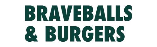 Braveballs and Burgers