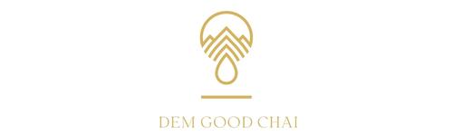 DEM GOOD CHAI